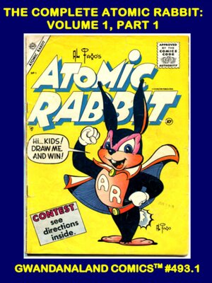 cover image of The Complete Atomic Rabbit: Volume 1, Part 1